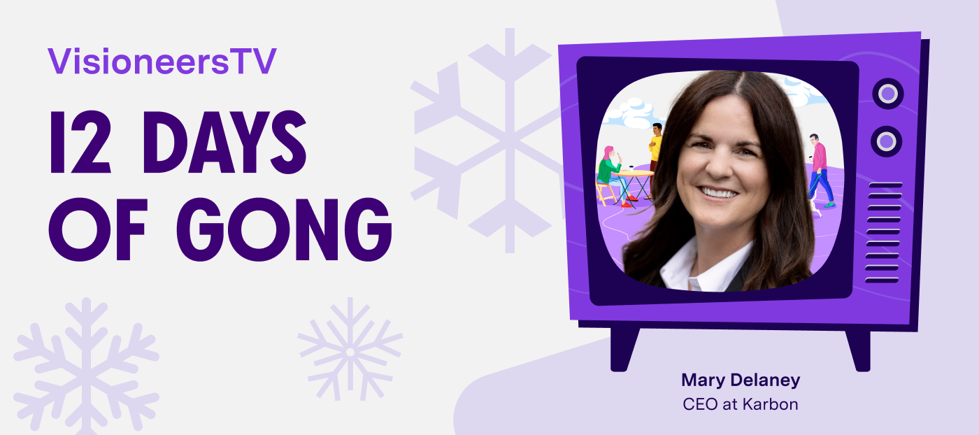 12 Days of Gong: How CEO of Karbon Mary Delaney uses Gong to understand her business
