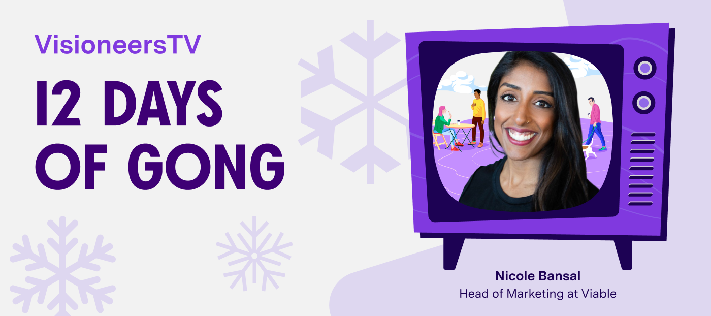 12 Days of Gong: How Viable's Head of Marketing Nicole Bansal uses Gong to drive lead flow and product understanding