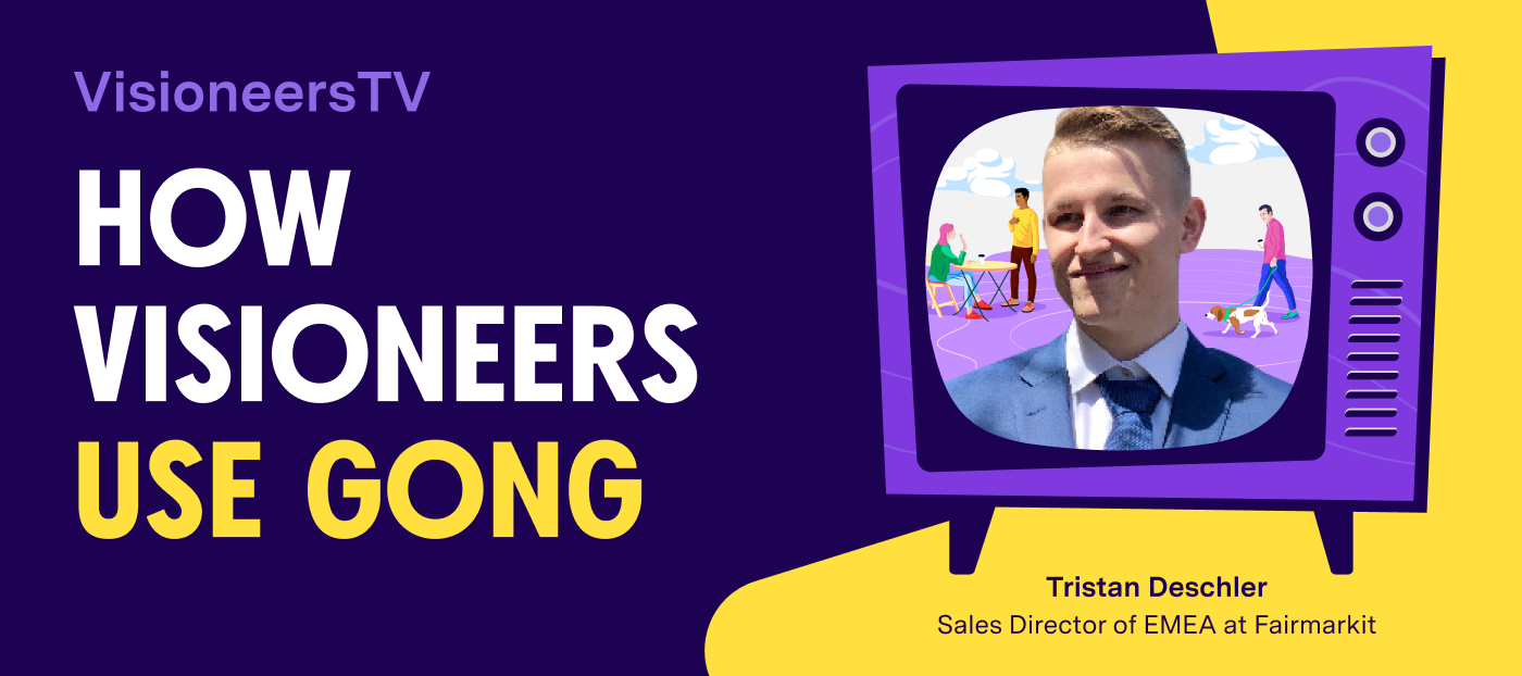 VisioneersTV S1 E2: How Tristan Deschler uses Gong Deals and Gong Engage to stay organized