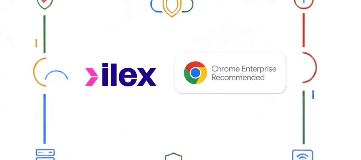 Ilex Access Management is now Chrome Enterprise Recommended