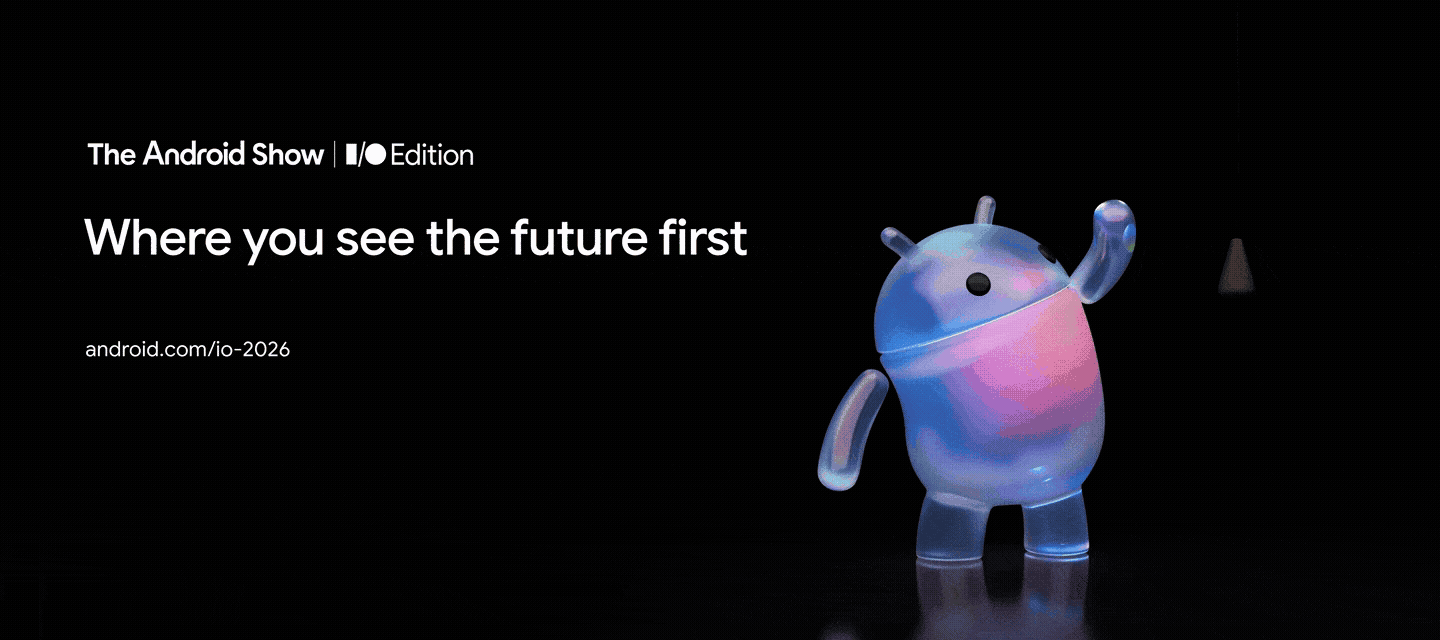 Highlights from The Android Show I/O Edition 2026