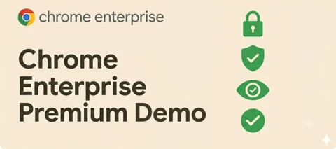 When It All Clicks: Chrome Enterprise Premium Demo