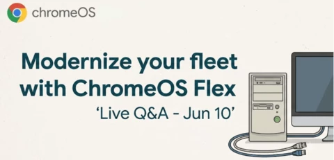 Modernize your fleet with ChromeOS Flex:  Live Q&A - June 10