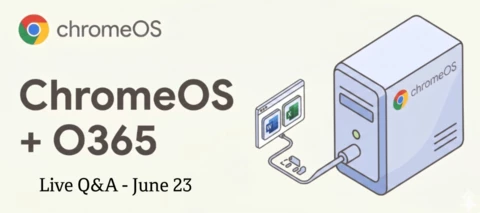 ChromeOS & O365 - Live Q&A Jun 23