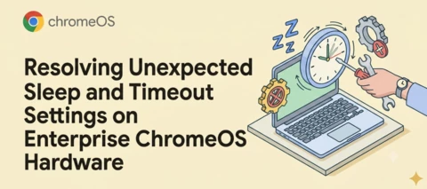 Resolving Unexpected Sleep and Timeout Settings on Enterprise ChromeOS Hardware