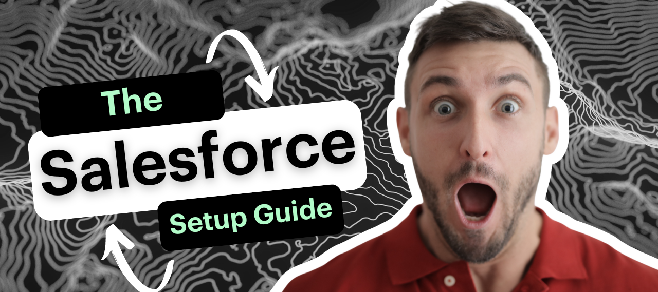 Salesforce Setup Guide