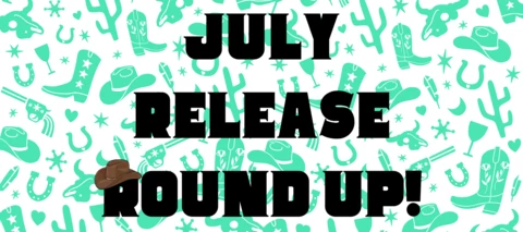 July Release Round Up
