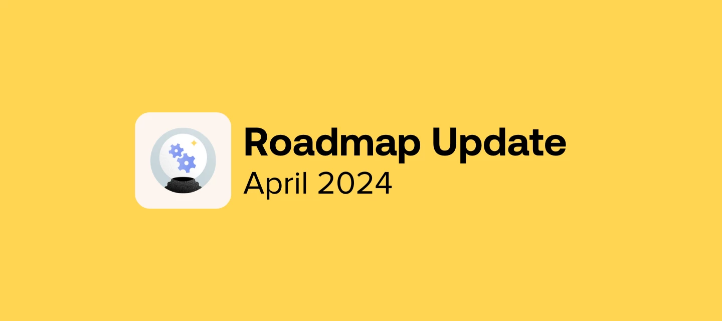 Product Roadmap | April 2024