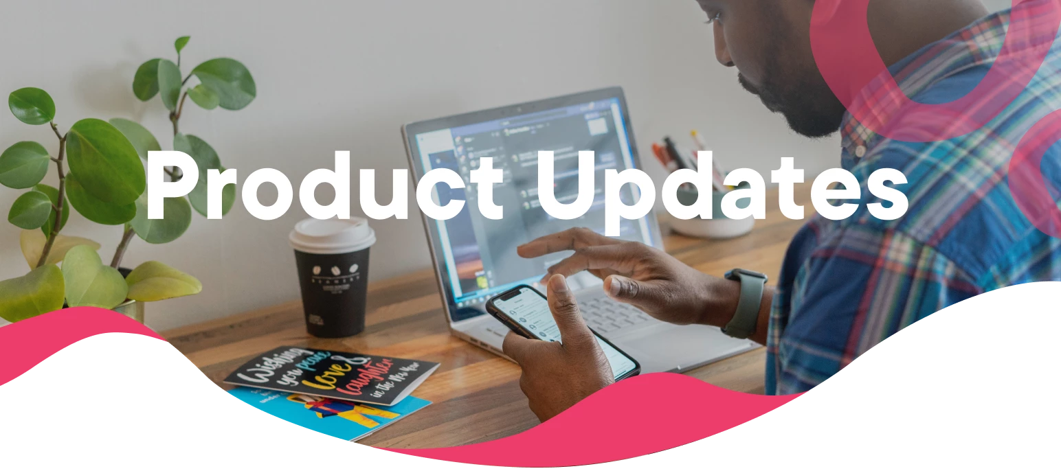 Product Updates - May 30, 2025