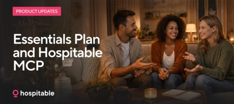 Introducing the Essentials plan and Hospitable MCP! April 3, 2026