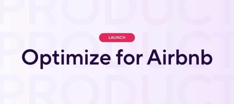 Be one of the first hosts to try Optimize for Airbnb