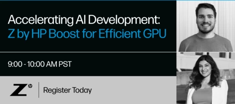 Jan. 30th Webinar: Z by HP Boost for Efficient GPU Resource Management