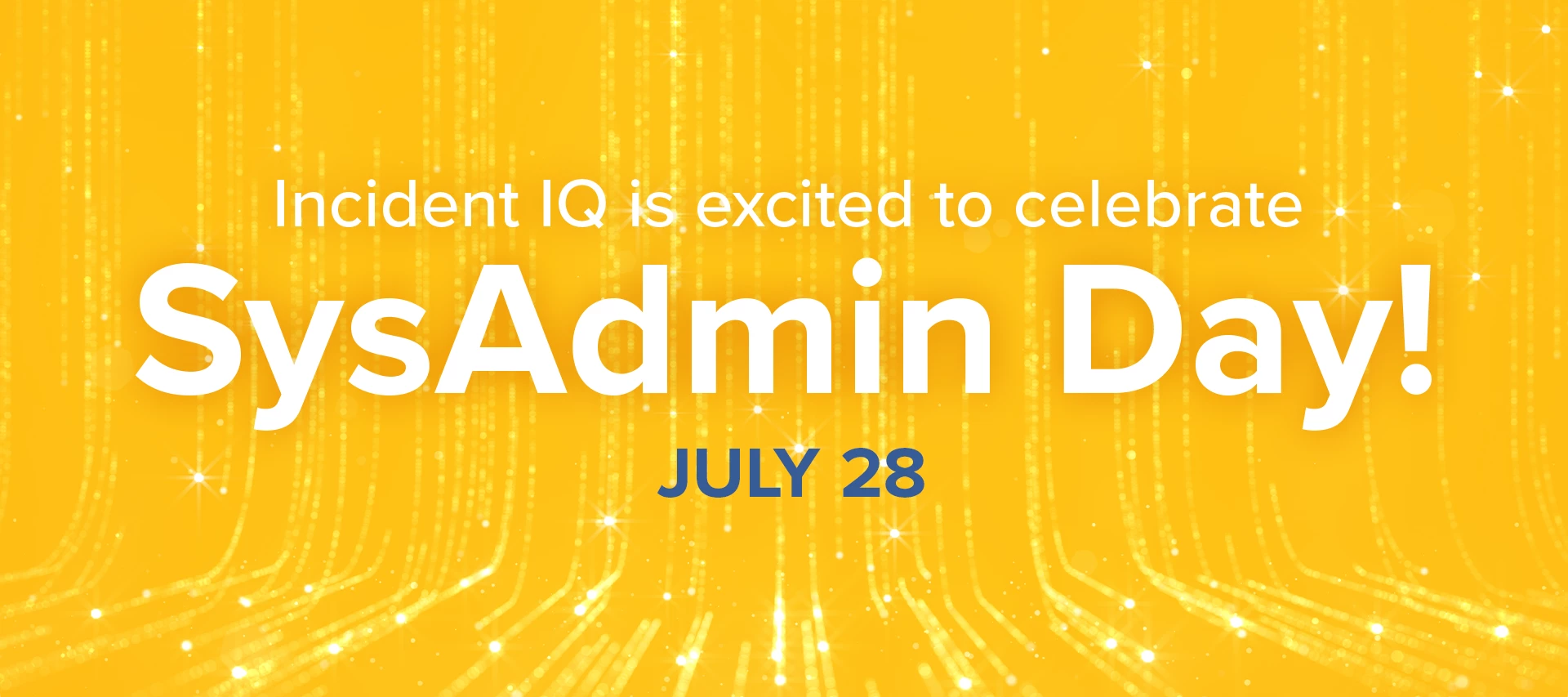 SysAdmin Day is July 28 — let us know what you think!