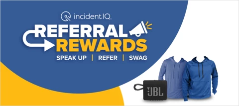 Incident IQ Referral Rewards