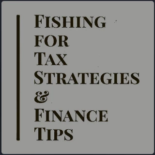 Fishing For Tax Strategies