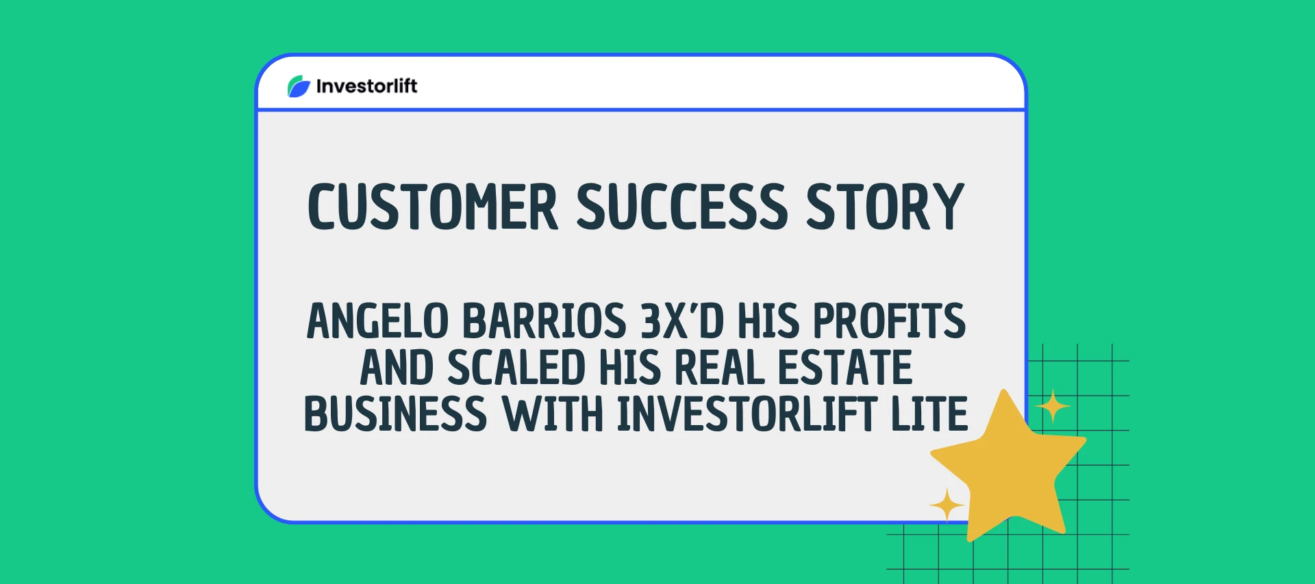 How Angelo Barrios Used Investorlift to Triple His Profits and Close a $62K Deal