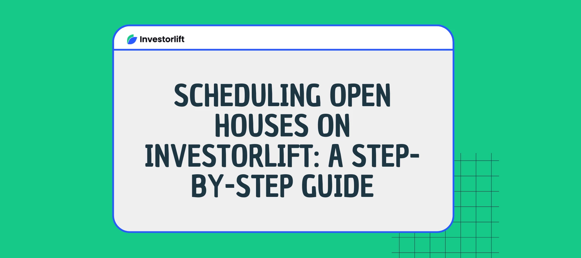 How to Schedule and Promote Open Houses on Investorlift