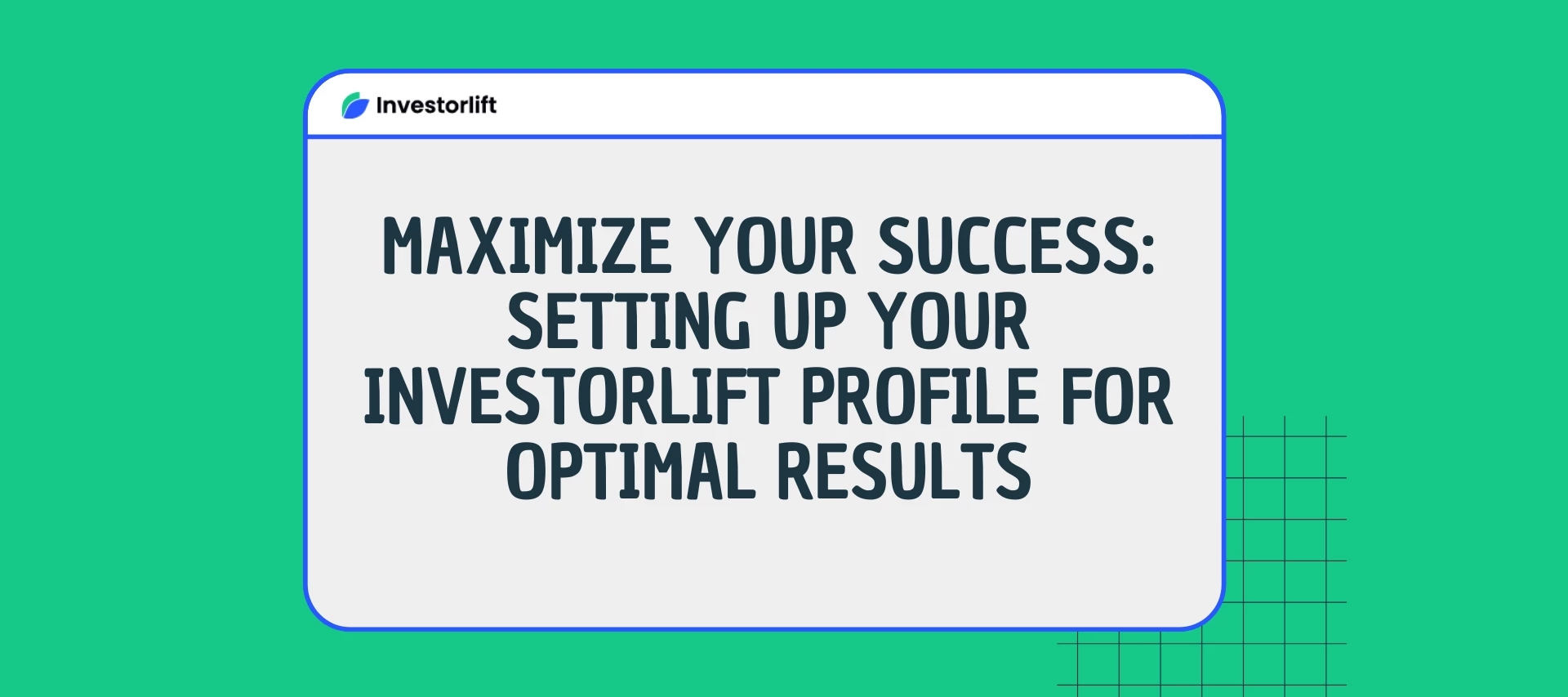 Set Up Your Investorlift Profile Like a Pro: Tips for New and Experienced Users