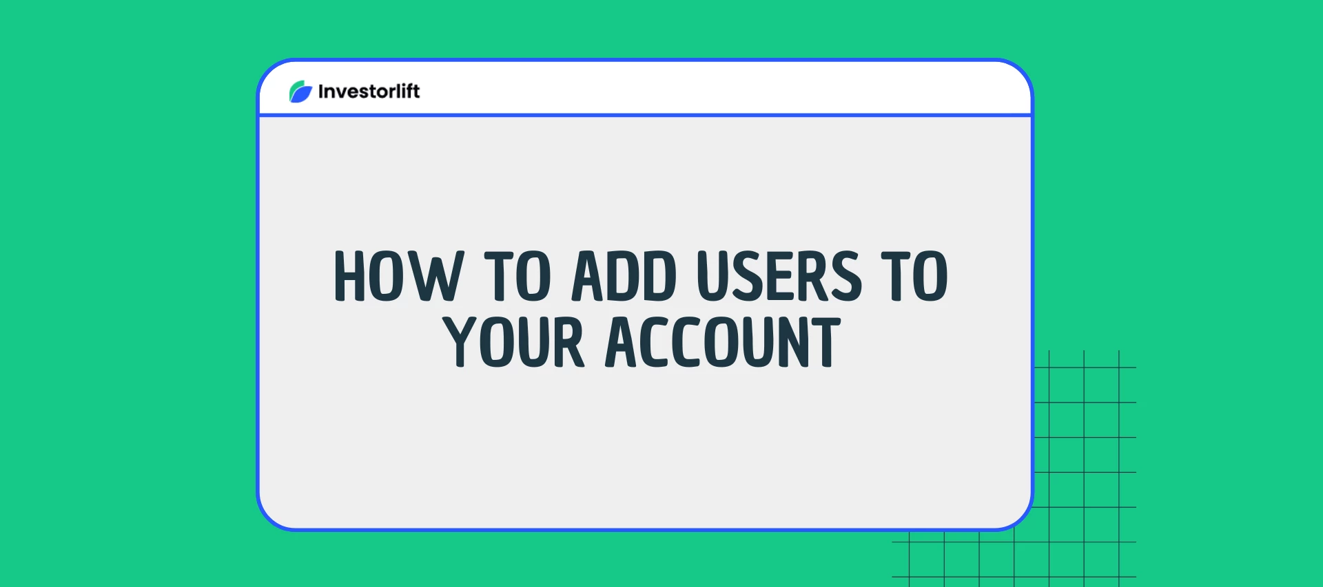 How to Add Users to Your Investorlift Account