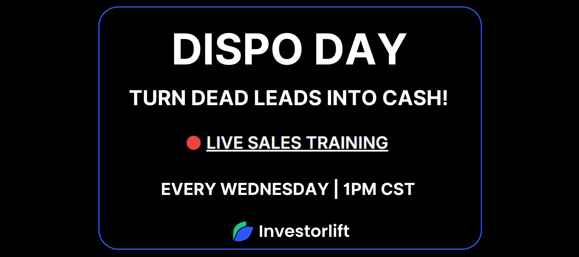 Turn Dead Leads into Cash - Join Dispo Day!