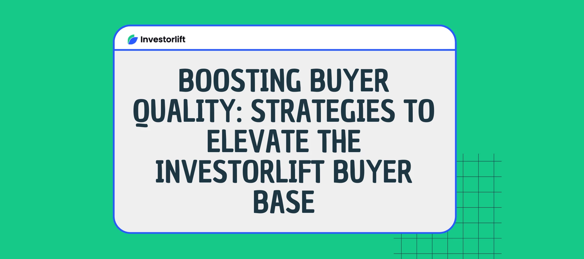 How to Improve Buyer Quality on Investorlift: Tools, Tips, and Community Action
