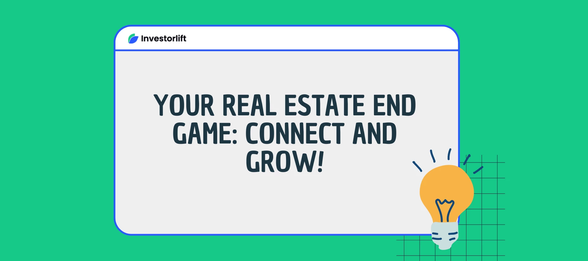 What's Your Real Estate End Game? Let’s Connect!