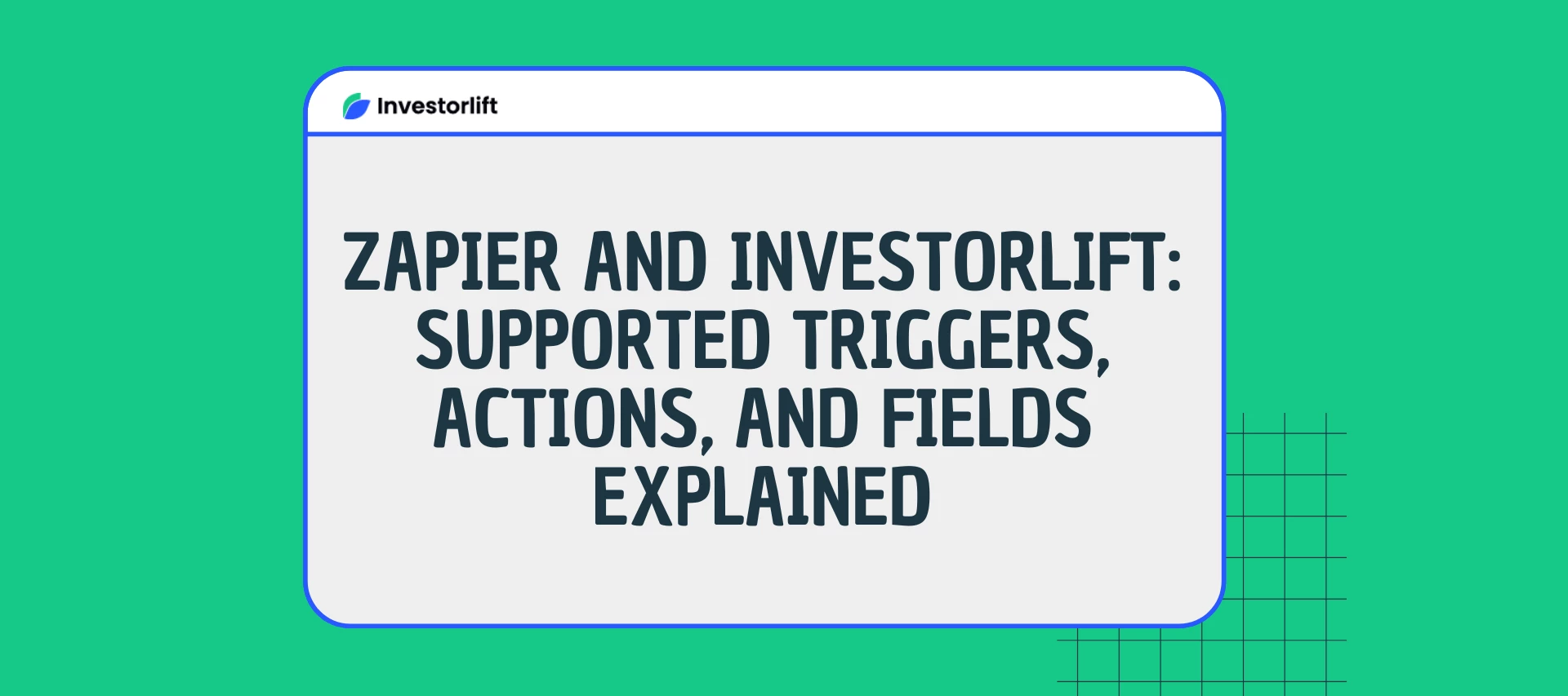 Zapier Integration Essentials: Supported Triggers, Actions, and Fields in Investorlift