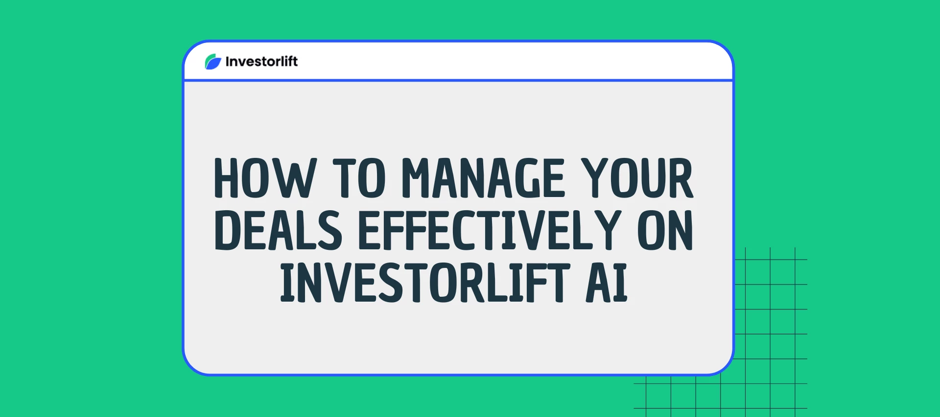 How to Manage Deals on Investorlift AI