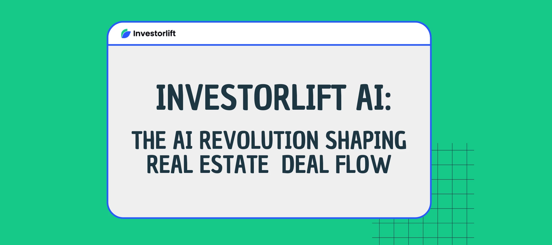 Understanding Investorlift AI: The Future of Real Estate Deal Flow
