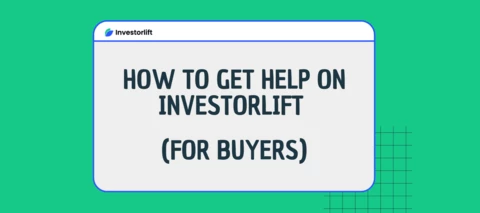 How to Get Help on Investorlift (For Buyers) How to Get Help on Investorlift (For Buyers)