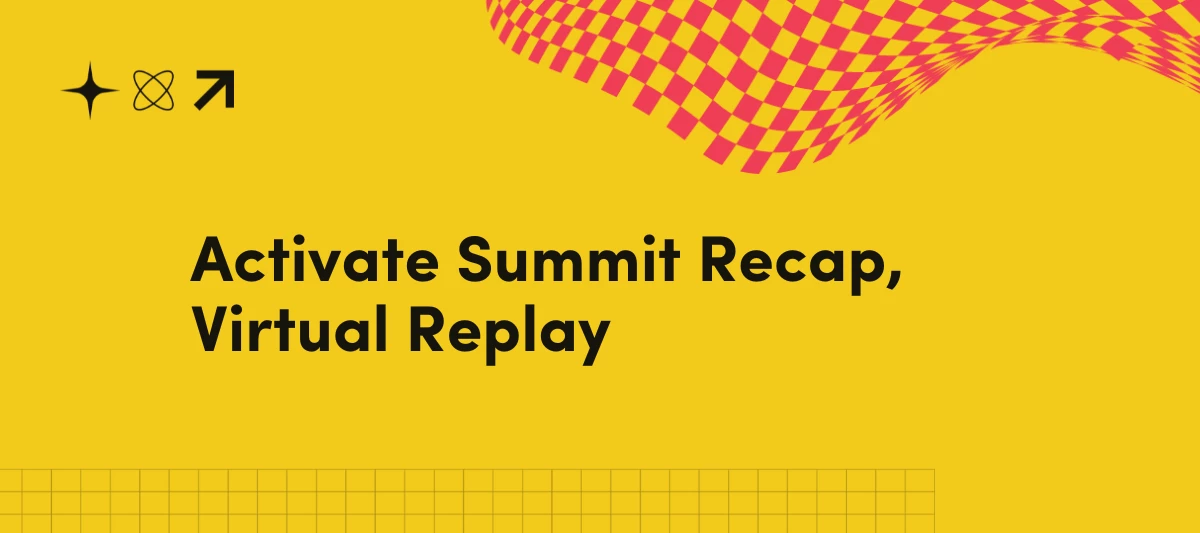Activate Summit & Virtual 2025: Our Mainstage Moments, AI Drops & Tour Teasers 🎤