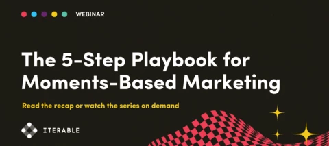 From Data to Revenue: Here's The 5 Step Moments-Based Marketing Recap