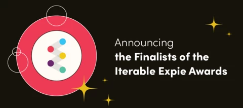The Iterable 2025 Expie Awards finalists have entered the chat! ✨