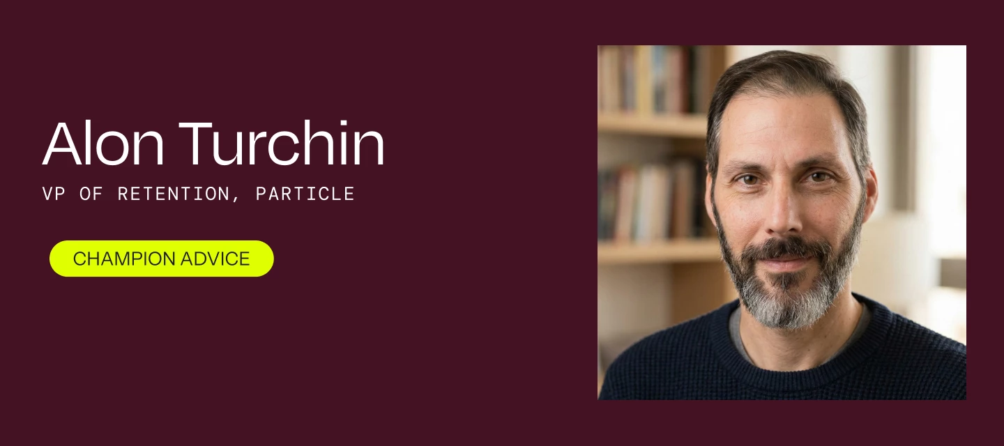 Alon Turchin, Particle, Klaviyo Champion Advice