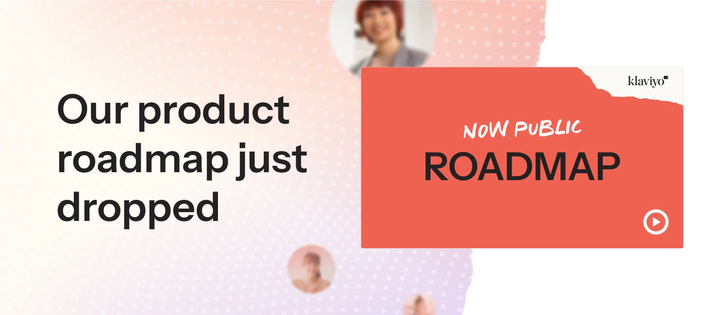 New! Get a first look at our first published product roadmap