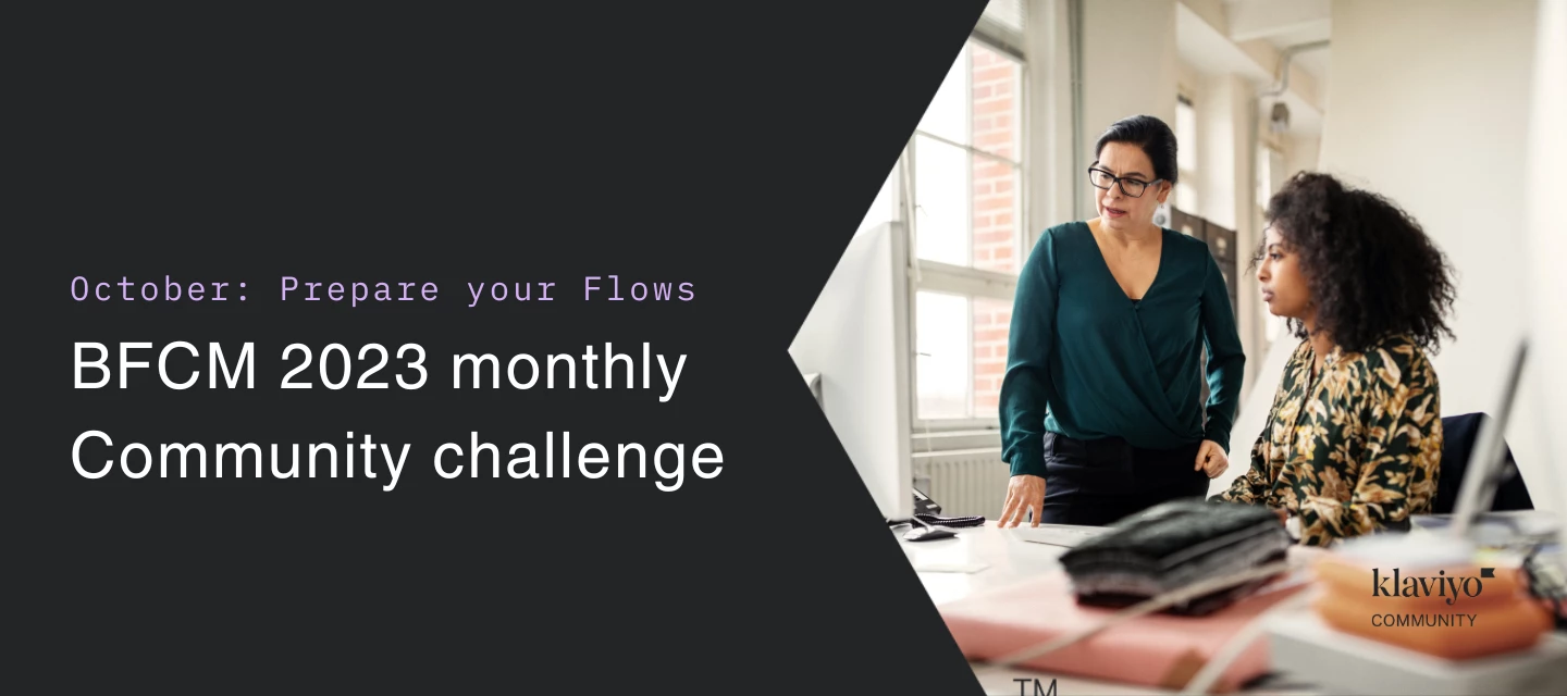 Prepare your flows for BFCM and WIN! | Klaviyo Community