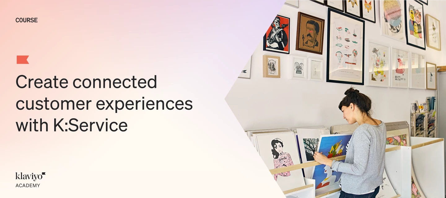 NEW Academy course: Create connected customer experiences with K ...