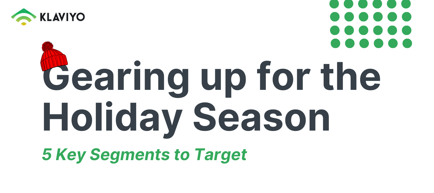 Gearing up for the Holiday Season - 5 Key Segments to Target