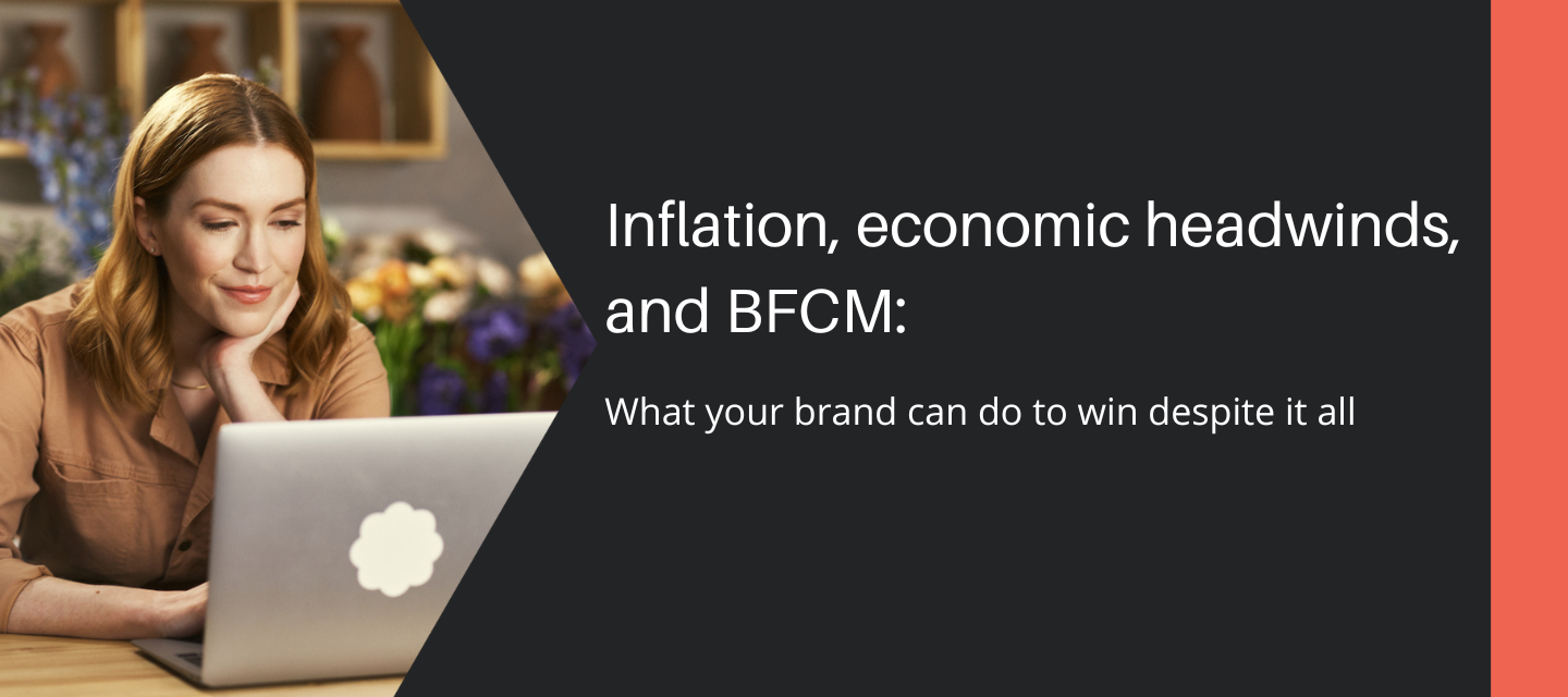Inflation, economic headwinds, and BFCM