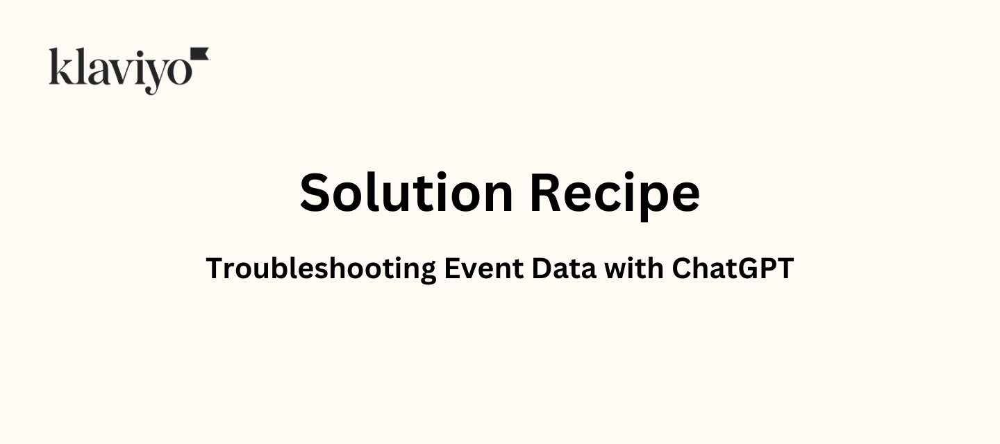 Solution Recipe | Troubleshooting Event Data with ChatGPT