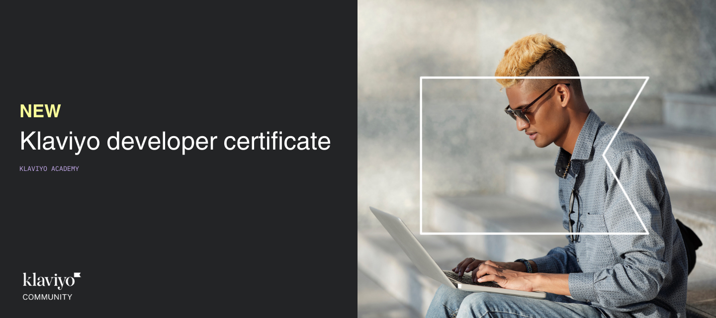 NEW! Klaviyo developer certificate | Start your journey as a Klaviyo developer