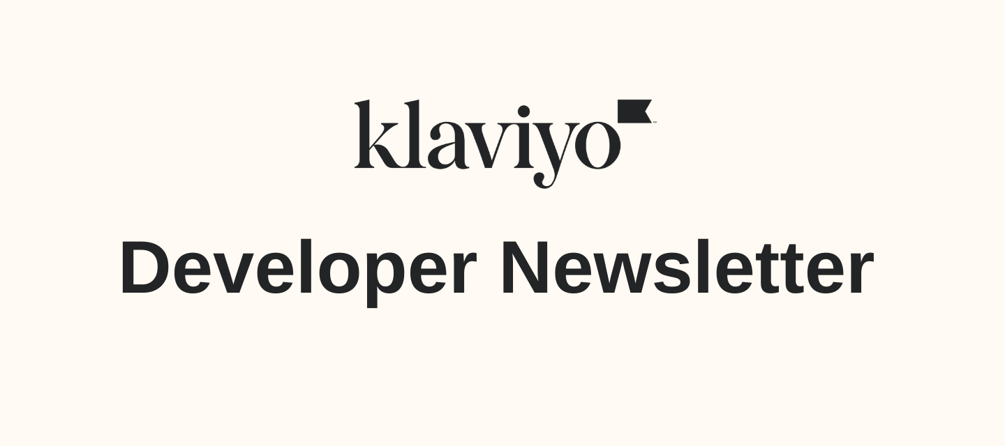 Klaviyo Developer Newsletter | December 2022