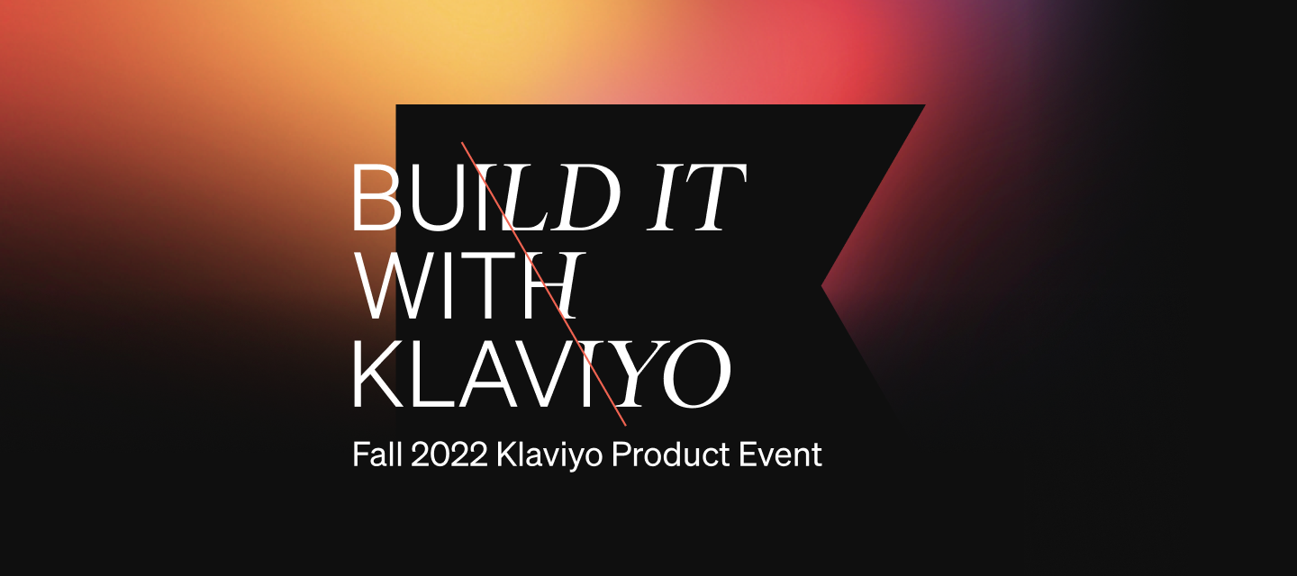 Klaviyo Product Event - Fall 2022