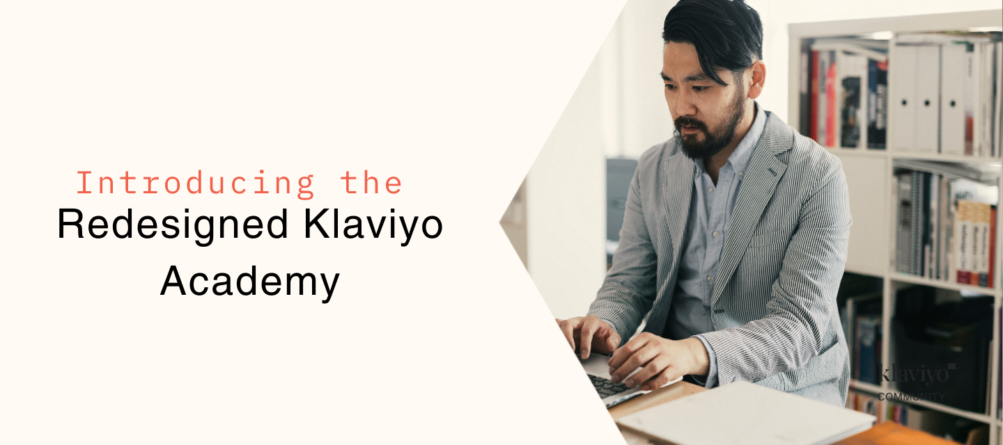 Introducing the redesigned Klaviyo Academy