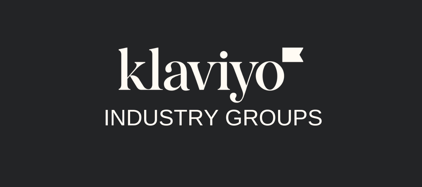 Please Welcome, the Klaviyo Industry User Groups! 👋
