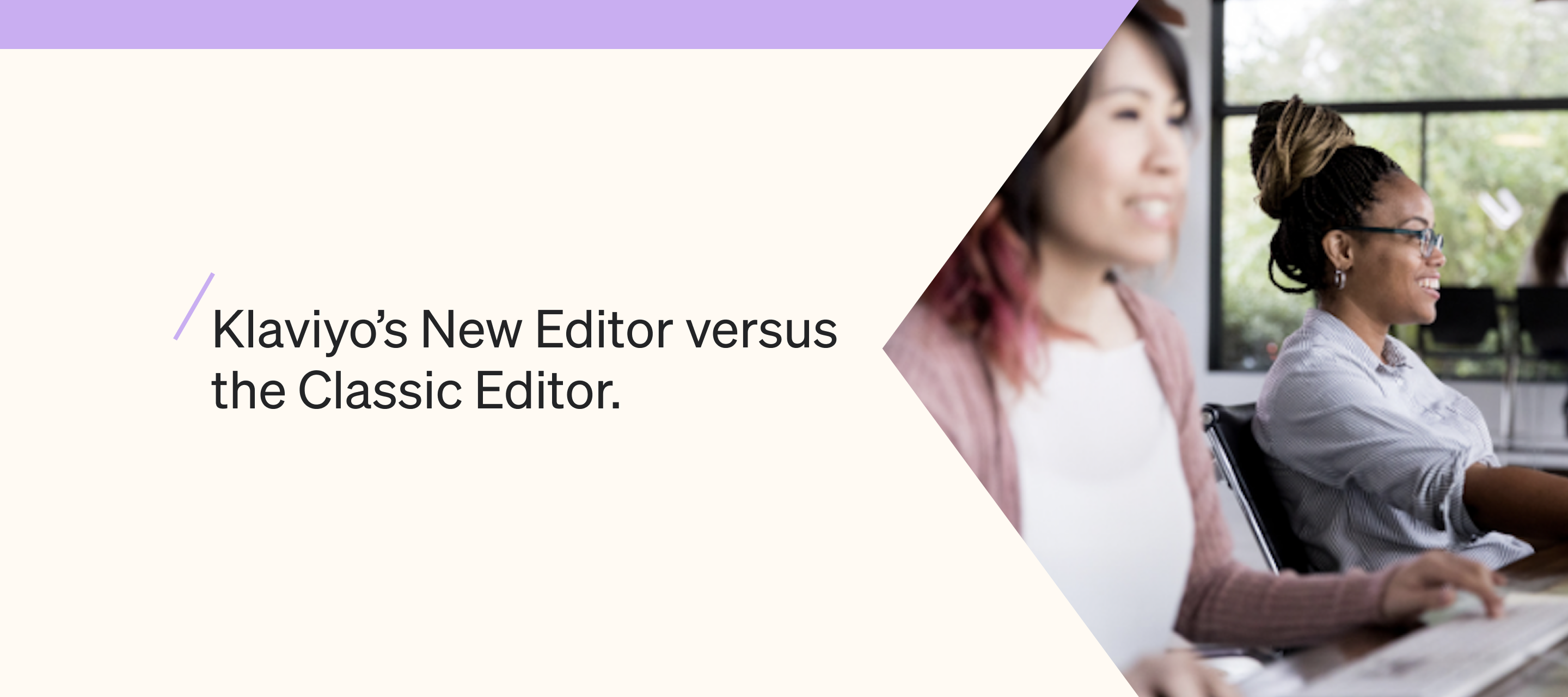 Klaviyo’s New Template Editor versus the Classic Template Editor