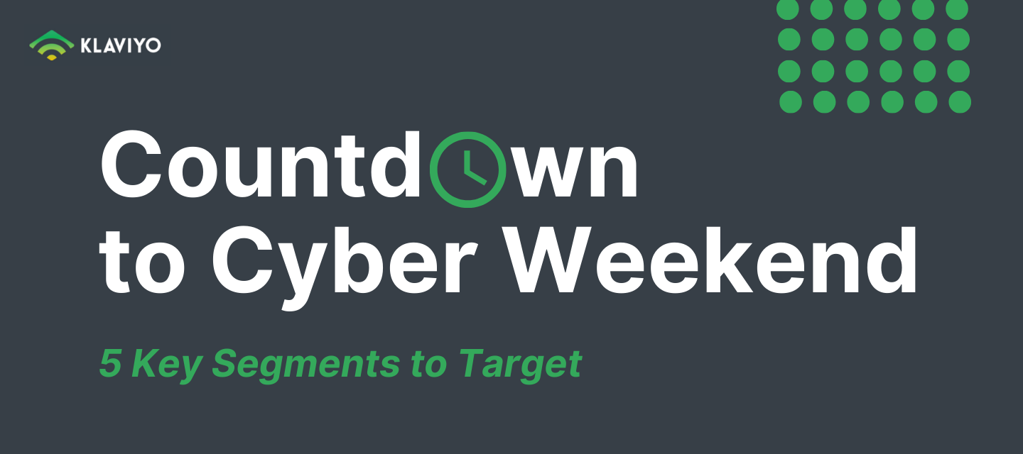 Countdown to Cyber Weekend: 5 Key Segments to Target This Black Friday