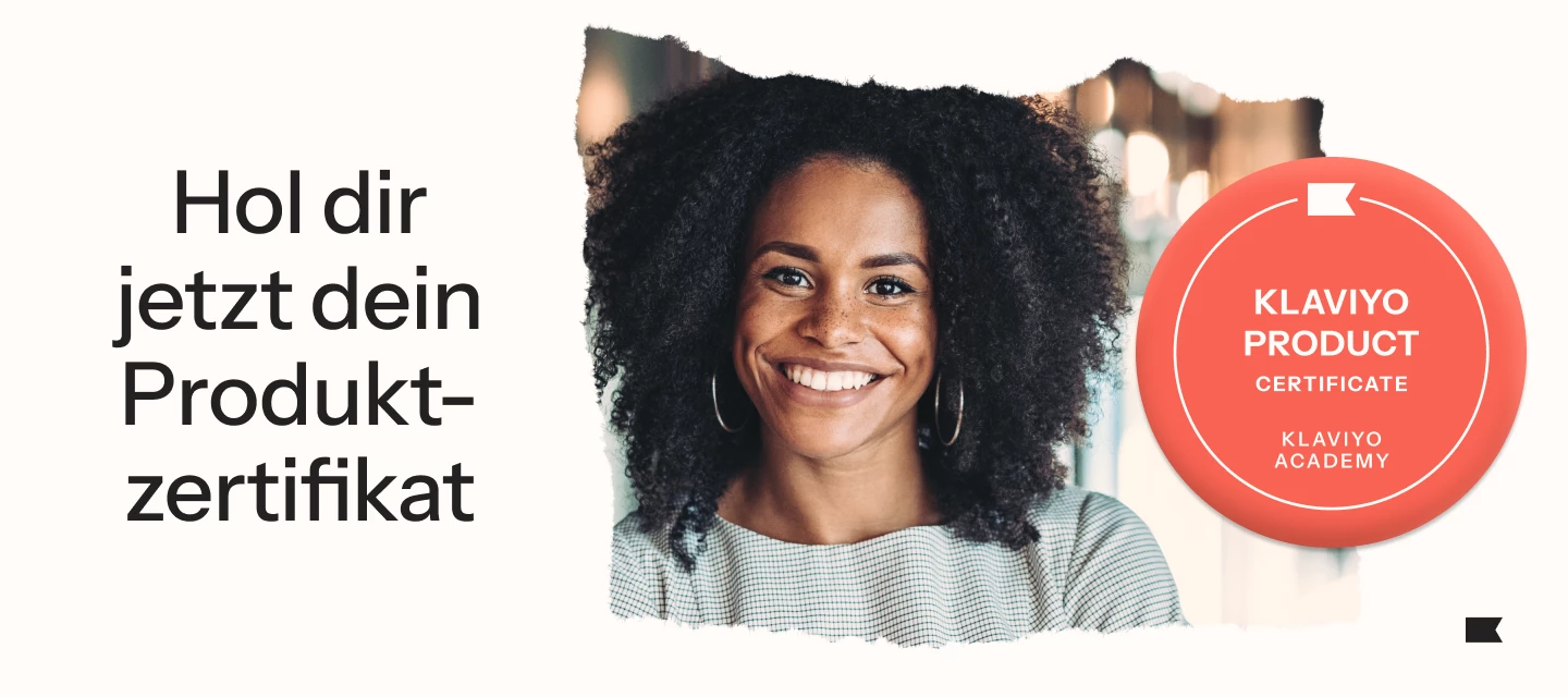Zeig, was du drauf hast – mit dem Klaviyo Produktzertifikat