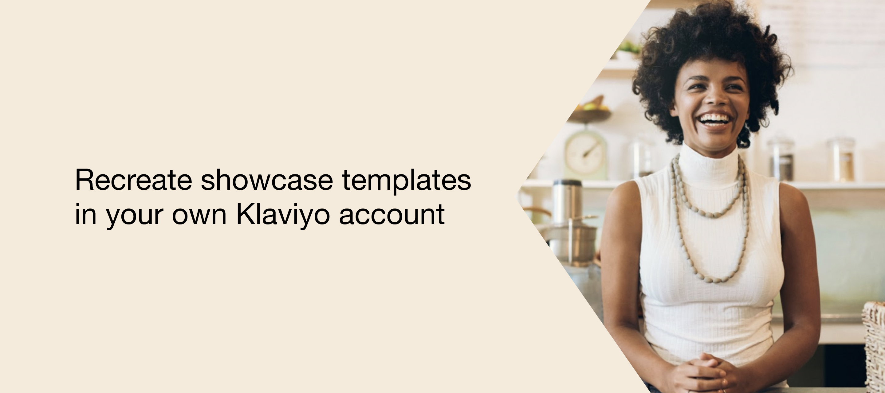 Recreate showcase templates in your own Klaviyo account Klaviyo Community