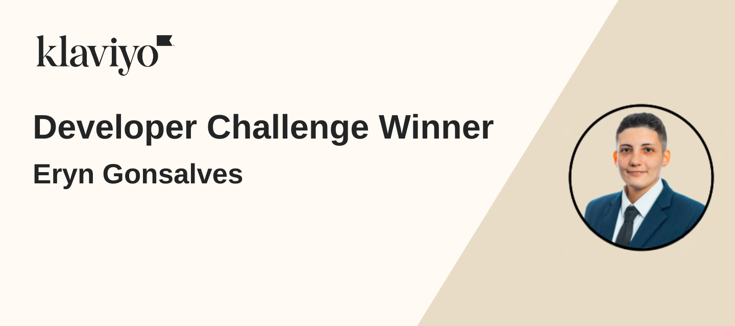 Eryn Gonsalves | Developer Challenge Winner